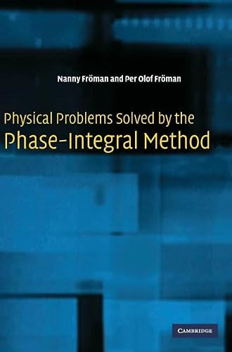 Physical Problems Solved by the Phase-Integral Method by Nanny Froman 9780521812092