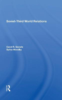 Sovietthird World Relations by Carol R Saivetz