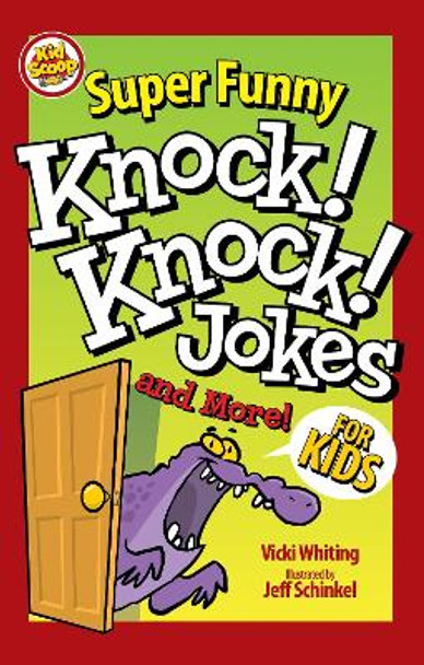 Super Funny Knock-Knock Jokes and More for Kids by Vicki Whiting