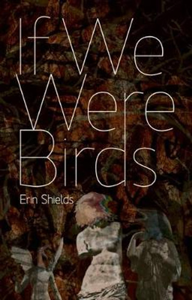 If We Were Birds by Erin Shields