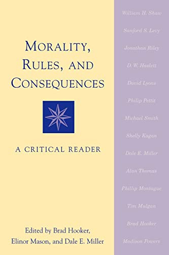 Morality, Rules, and Consequences: A Critical Reader by Brad Hooker 9780742509702
