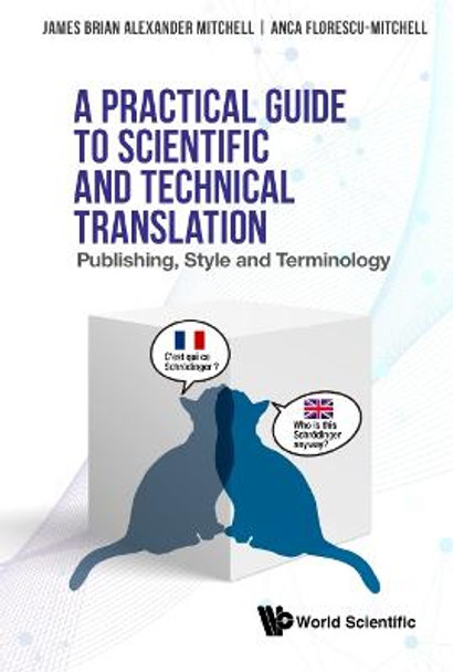 Practical Guide To Scientific And Technical Translation, A: Publishing, Style And Terminology by James Brian Alexander Mitchell