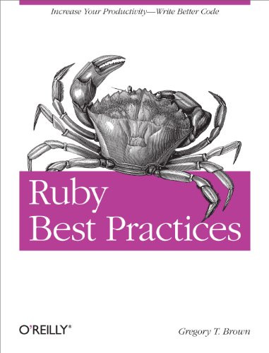 Ruby Best Practices by Gregory T. Brown 9780596523008