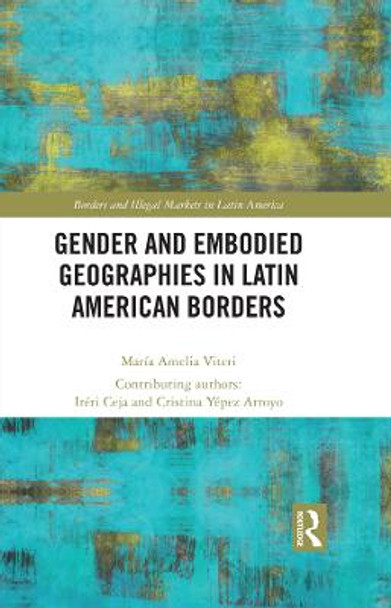 Gender and Embodied Geographies in Latin America by Maria Amelia Viteri