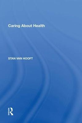 Caring About Health by Stan van Hooft