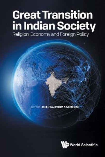 Great Transition In Indian Society: Religion, Economy And Foreign Policy by Chanwahn Kim