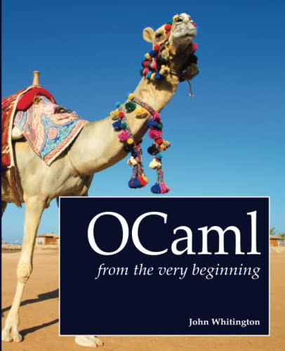 OCaml from the Very Beginning by John Whitington 9780957671102