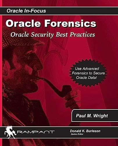 Oracle Forensics: Accessing Oracle Security Vulnerabilities by Paul M. Wright 9780977671526