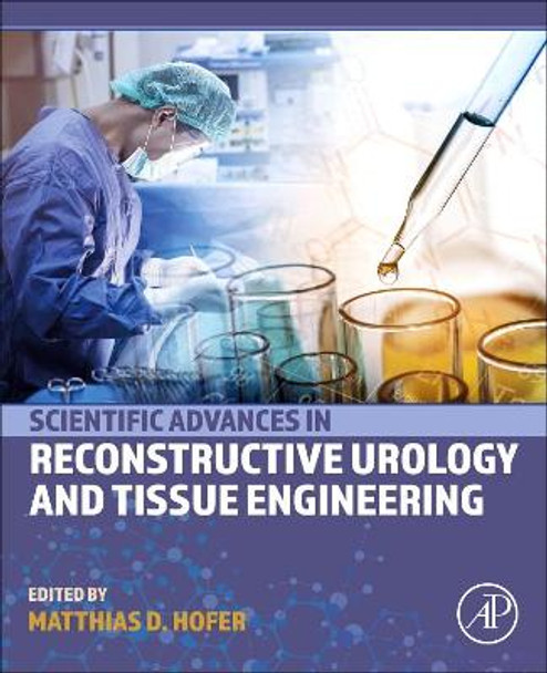 Scientific Advances in Reconstructive Urology and Tissue Engineering by Matthias Dominikus Hofer