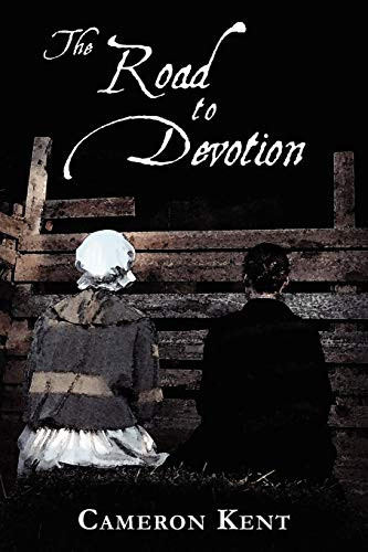 The Road to Devotion by Cameron Kent 9780982576021