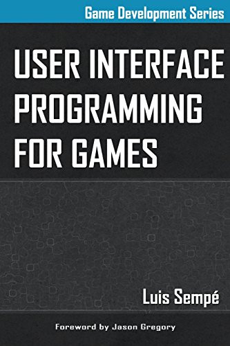 User Interface Programming for Games by Jason Gregory 9780992149109