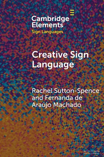 Creative Sign Language by Rachel Sutton-Spence 9781009344876