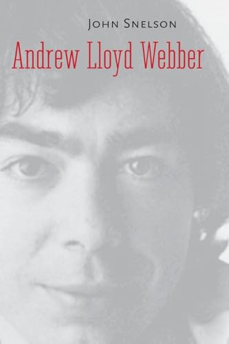 Andrew Lloyd Webber by John Snelson 9780300151138