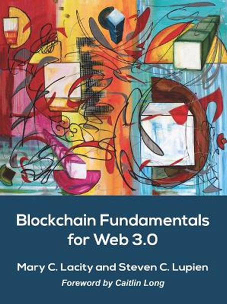 Blockchain Fundamentals for Web 3.0 by Mary C Lacity
