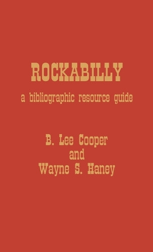 Rockabilly: A Bibliographic Resource Guide by Cooper 9780810823860