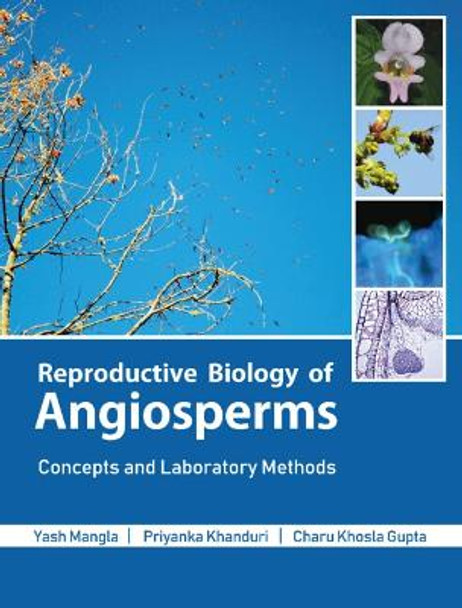 Reproductive Biology of Angiosperms: Concepts and Laboratory Methods by Yash Mangla