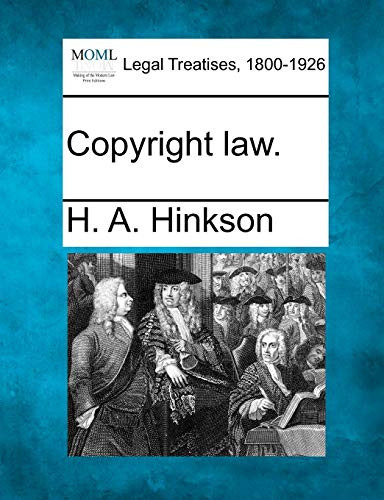 Copyright Law. by H A Hinkson 9781240067671
