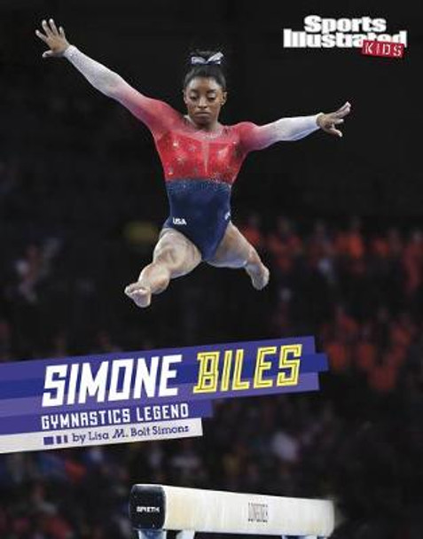 Simone Biles: Gymnastics Legend by Lisa M Bolt Simons