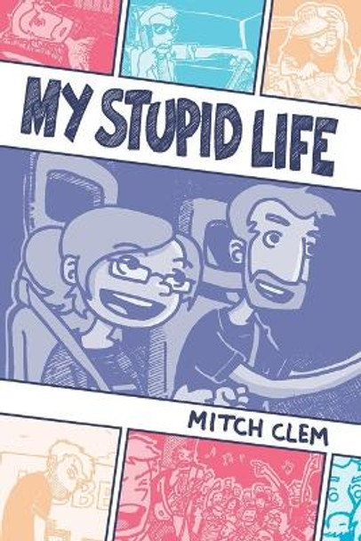 My Stupid Life Mitch Clem 9798886200195