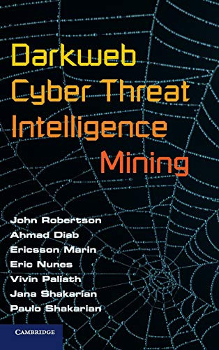 Darkweb Cyber Threat Intelligence Mining by John Robertson 9781107185777