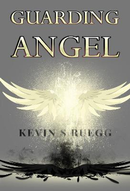 Guarding Angel by Kevin S Ruegg