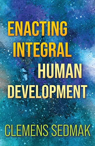 Enacting Integral Human Development by Clemens Sedmak 9781626985520