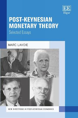 Post-Keynesian Monetary Theory: Selected Essays by Marc Lavoie