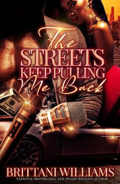 The Streets Keep Pulling Me Back by Brittani Williams