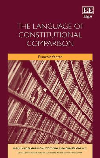 The Language of Constitutional Comparison by Francois Venter