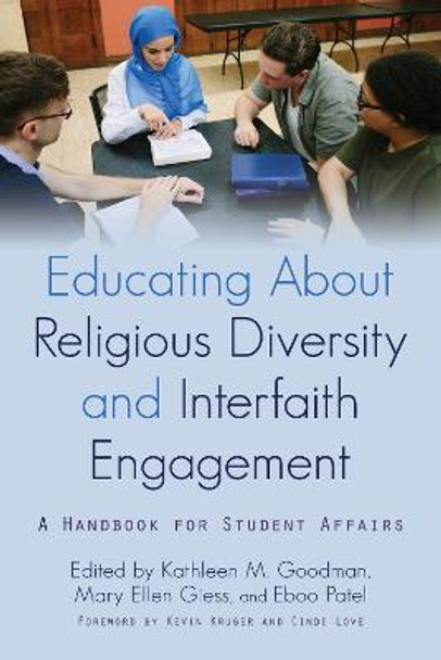 Educating about Religious Diversity and Interfaith Engagement: A Handbook for Student Affairs by Kathleen M. Goodman