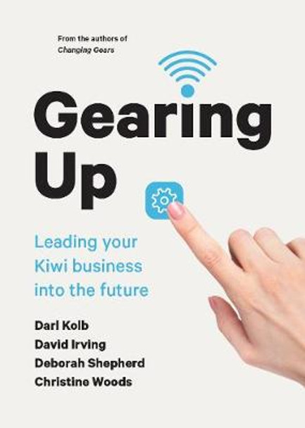 Gearing Up: Leading your Kiwi Business into the Future by Darl Kolb