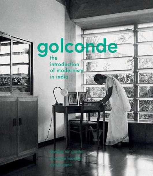 Golconde: The Introduction of Modernism in India by Pankaj Vir Gupta