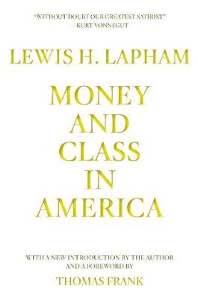 Money and Class in America by Lewis Lapham