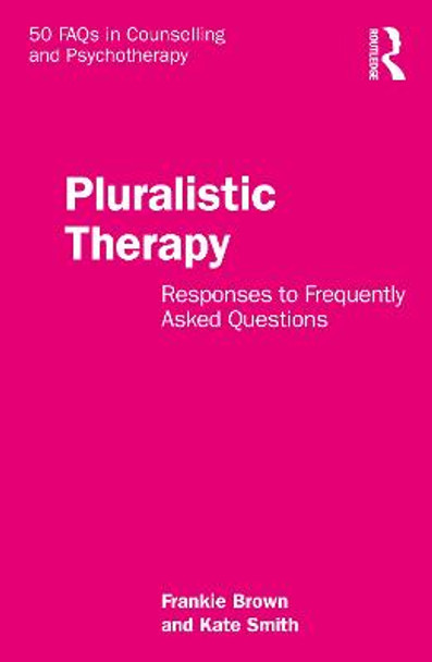 Pluralistic Therapy: Responses to Frequently Asked Questions Frankie Brown 9781032305677
