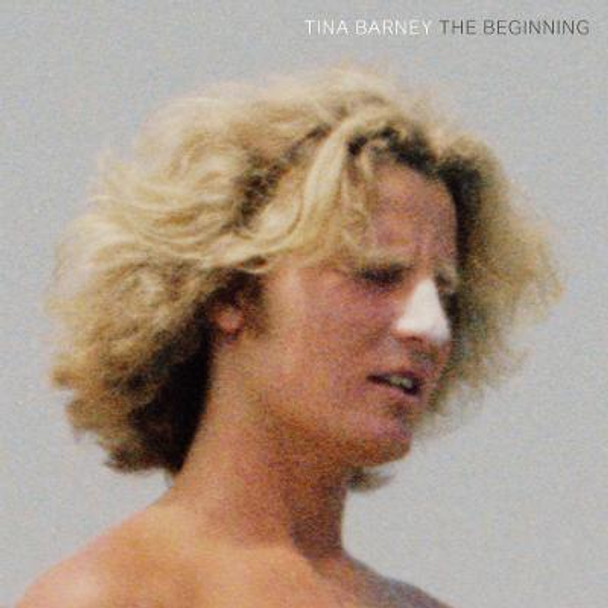 Tina Barney: The Beginning by Tina Barney