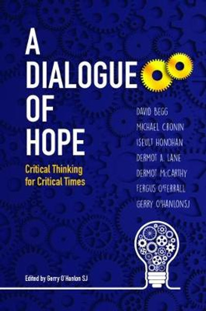 A Dialogue of Hope: Critical Thinking for Critical Times by Gerry O'Hanlon