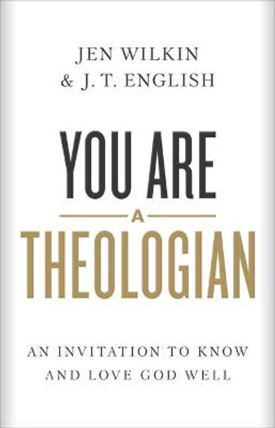 You Are a Theologian by J.T. English