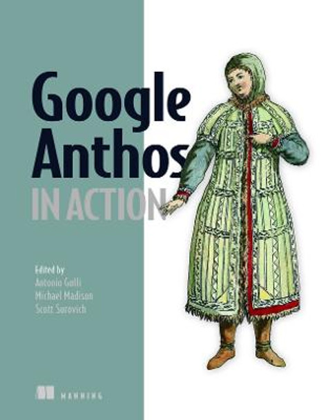 Google Anthos in Action by Antonio Gulli