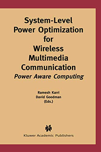 System-Level Power Optimization for Wireless Multimedia Communication: Power Aware Computing by Ramesh Karri 9781402072048