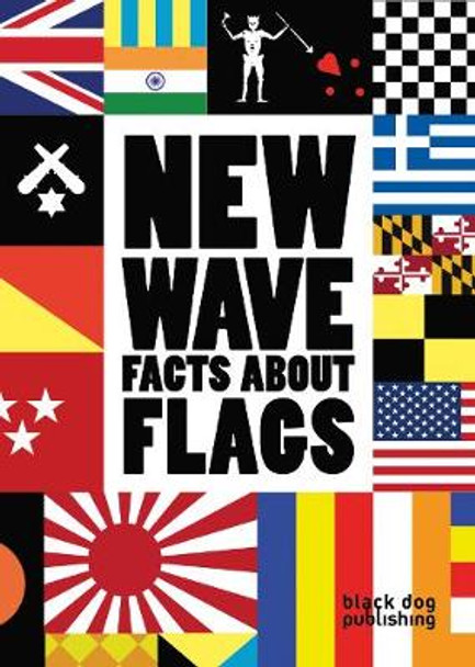 New Wave: Facts About Flags by Duncan McCorquodale