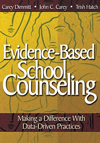Evidence-Based School Counseling: Making a Difference With Data-Driven Practices by Catherine L. Dimmitt 9781412948906