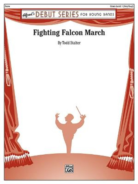 Fighting Falcon March: Conductor Score by Todd Stalter