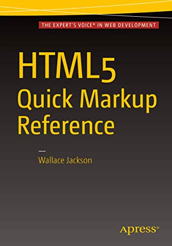HTML5 Quick Markup Reference by Wallace Jackson 9781430265351
