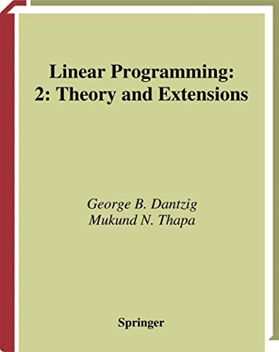 Linear Programming 2: Theory and Extensions by George B. Dantzig 9781441931405