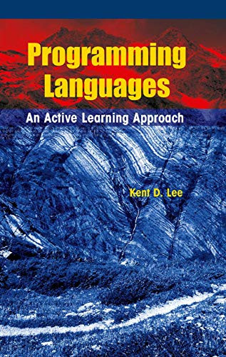Programming Languages: An Active Learning Approach by Kent D. Lee 9781441946362