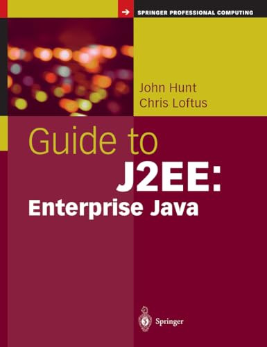Guide to J2EE: Enterprise Java by John Hunt 9781447111269
