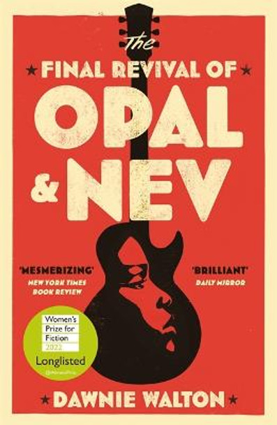 The Final Revival of Opal & Nev by Dawnie Walton