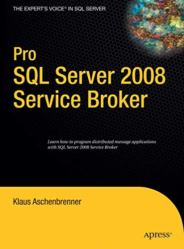 Pro SQL Server 2008 Service Broker by Klaus Aschenbrenner 9781484220399