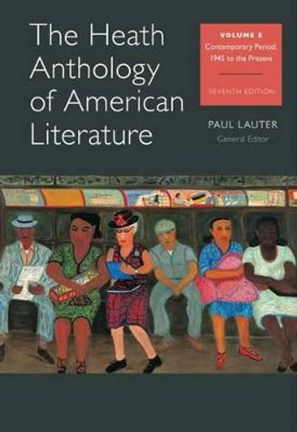 The Heath Anthology of American Literature, Volume E: Contemporary Period, 1945 to the Present by Paul Lauter