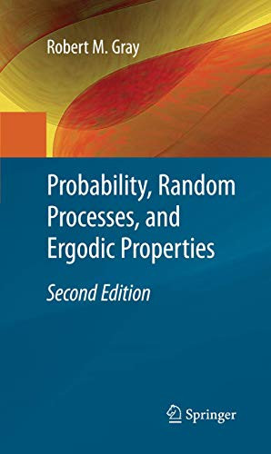 Probability, Random Processes, and Ergodic Properties by Robert M. Gray 9781489983312
